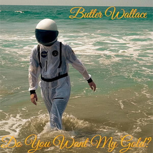 Do You Want My Gold? by Butler Wallace